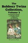 The Bobbsey Twins Collection, Volume 3: at Meadow Brook; at Home; in a Great City Cover Image
