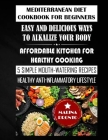 Mediterranean Diet Cookbook For Beginners: Easy And Delicious Ways To Alkalize Your Body: Affordable Kitchen For Healthy Cooking: 5 Simple Mouth-water Cover Image