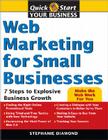 Web Marketing for Small Businesses: 7 Steps to Explosive Business Growth (Quick Start Your Business) By Stephanie Diamond Cover Image