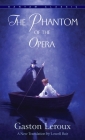 The Phantom of the Opera By Gaston Leroux, Lowell Bair (Translated by) Cover Image