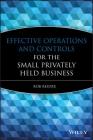 Effective Operations and Controls for the Small Privately Held Business By Rob Reider Cover Image