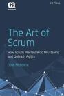 The Art of Scrum: How Scrum Masters Bind Dev Teams and Unleash Agility Cover Image