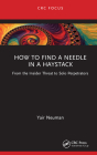 How to Find a Needle in a Haystack: From the Insider Threat to Solo Perpetrators By Yair Neuman Cover Image