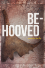 Be-Hooved (The Alaska Literary Series) By Mar Ka Cover Image