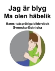 Svenska-Estniska Jag är blyg / Ma olen häbelik Barns tvåspråkiga bildordbok Cover Image