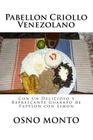 Pabellon Criollo Venezolano: Con un Delicioso y Refrescante Guarapo de Papelon con Limon By Osno Monto Cover Image