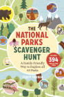 The National Parks Scavenger Hunt: A Family-Friendly Way to Explore All 63 Parks Cover Image