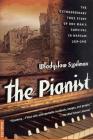 The Pianist: The Extraordinary True Story of One Man's Survival in Warsaw, 1939-1945 By Wladyslaw Szpilman Cover Image