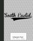 Calligraphy Paper: SOUTH EUCLID Notebook By Weezag Cover Image