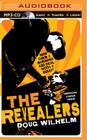 The Revealers By Doug Wilhelm, Jon Toppo (Read by) Cover Image