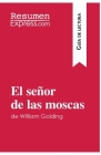 El señor de las moscas de William Golding (Guía de lectura): Resumen y análisis completo By Resumenexpress Cover Image