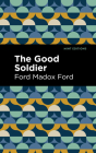 The Good Soldier By Ford Madox Ford, Mint Editions (Contribution by) Cover Image