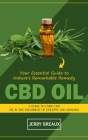 Cbd Oil: Your Essential Guide to Nature's Remarkable Remedy (A Guide to Using Cbd Oil in the Treatment of Epilepsy and Seizures Cover Image