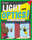 Explore Light and Optics!: With 25 Great Projects (Explore Your World) Cover Image