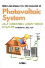 Modeling Simulation and Analysis of Photovoltaic System as a Renewable Green Power Measure for Rural Sector Cover Image