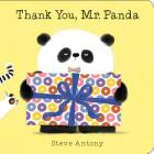 Thank You, Mr. Panda: A Board Book By Steve Antony, Steve Antony (Illustrator) Cover Image