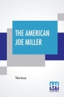The American Joe Miller: A Collection Of Yankee Wit And Humour Compiled By Robert Kempt By Various, Robert Kempt (Compiled by) Cover Image