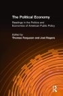 The Political Economy: Readings in the Politics and Economics of American Public Policy: Readings in the Politics and Economics of American Public Pol Cover Image