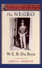 The Negro (the Oxford W. E. B. Du Bois) (Oxford W.E.B. Du Bois) By Henry Louis Gates (Editor), W. E. B. Du Bois, John K. Thorton Cover Image