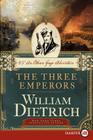 The Three Emperors (Ethan Gage Adventures #7) By William Dietrich Cover Image