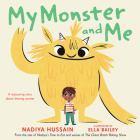 My Monster and Me By Nadiya Hussain, Ella Bailey (Illustrator) Cover Image