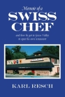 Memoir of a Swiss Chef: and how he got to Grass Valley to open his own restaurant Cover Image