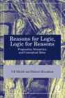 Reasons for Logic, Logic for Reasons: Pragmatics, Semantics, and Conceptual Roles By Ulf Hlobil, Robert B. Brandom Cover Image