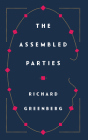 The Assembled Parties By Richard Greenberg Cover Image