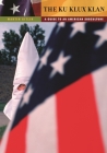 The Ku Klux Klan: A Guide to an American Subculture (Guides to Subcultures and Countercultures) By Martin Gitlin Cover Image
