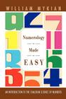 Numerology Made Easy: An Introduction to the Chaldean Science of Numbers By William Mykian Cover Image