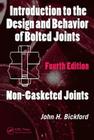Introduction to the Design and Behavior of Bolted Joints: Non-Gasketed Joints (Mechanical Engineering) By John H. Bickford Cover Image