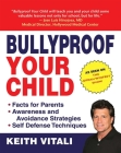 Bullyproof Your Child: An Expert's Advice on Teaching Children to Defend Themselves By Adam Brouillard, Keith Vitali Cover Image