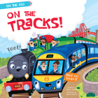 On the Tracks! (On the Go!) By Claire Philip, Steven Wood (Illustrator) Cover Image