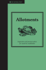 Allotments: A Practical Guide to Growing Your own Fruit and Vegetables By Jane Eastoe Cover Image