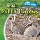 Inside Rabbit Burrows (Inside Animal Homes) By Liz Chung Cover Image