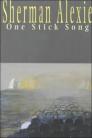 One Stick Song By Sherman Alexie Cover Image