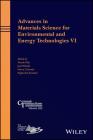 Advances in Materials Science for Environmental and Energy Technologies VI (Ceramic Transactions #262) By Tatsuki Ohji (Editor), Josef Matyas (Editor), Henry Colorado (Editor) Cover Image