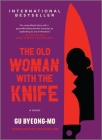 The Old Woman with the Knife By Gu Byeong-Mo Cover Image