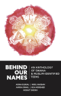 Behind Our Names: An Anthology of SWANA- & Muslim-Identified Teens By Michaela Mullin Cover Image