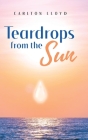 Teardrops from the Sun By Carlton Lloyd Cover Image
