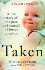 Taken: A True Story of the Pain and Scandal of Forced Adoption (Stolen Lives) Cover Image