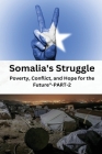 Somalia's struggle poverty conflict and hope for the future Cover Image