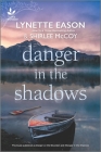 Danger in the Shadows By Lynette Eason, Shirlee McCoy Cover Image