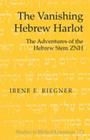 The Vanishing Hebrew Harlot: The Adventures of the Hebrew Stem Znh (Studies in Biblical Literature #73) Cover Image