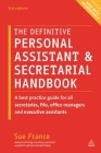 The Definitive Personal Assistant & Secretarial Handbook: A Best Practice Guide for All Secretaries, Pas, Office Managers and Executive Assistants By Sue France Cover Image