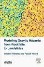 Modeling Gravity Hazards from Rockfalls to Landslides By Vincent Richefeu, Pascal Villard Cover Image