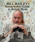 Bill Bailey's Remarkable Guide to British Birds Cover Image