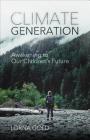 Climate Generation: Awakening to Our Children's Future Cover Image