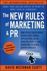 The New Rules of Marketing & PR: How to Use Social Media, Online Video, Mobile Applications, Blogs, News Releases, & Viral Marketing to Reach Buyers D By David Meerman Scott Cover Image