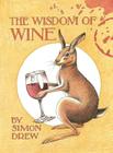 The Wisdom of Wine By Simon Drew Cover Image